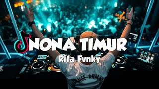 DJ NONA TIMUR VIRAL TIKTOK  Rifa Fvnky  REMIX FULL BASS Nwrmxx