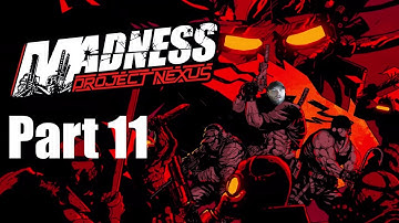 Madness Project Nexus - Part 11