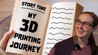 My 3d Printing Journey  How I got to Where I am Now