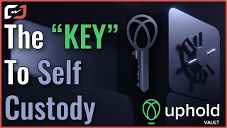 The Future Of Self Custody Is Here: Upholds Vault Makes Self Custody GREAT!