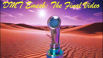 DMT Emesh: The Final Video