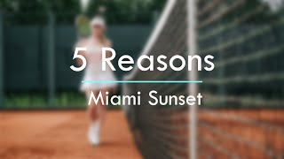 5 Reasons - Miami Sunset