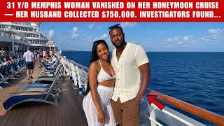 31Y/O Memphis Woman Vanished On Her Honeymoon Cruise —Her Husband Collected $750k |TrueCrime Retold