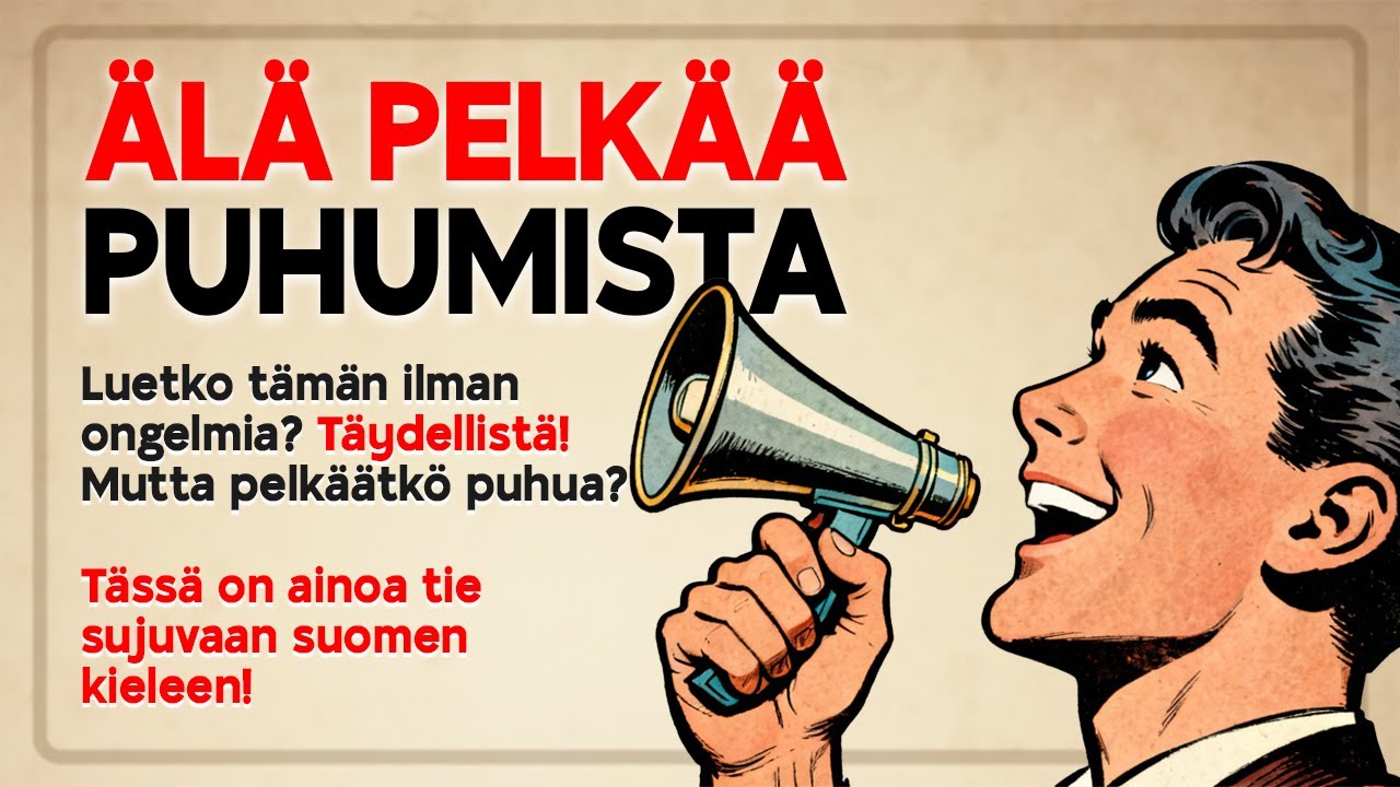 Puhu suomea ilman pelkoa! Opi puhumaan sujuvaa suomea kuin äidinkielenään (A1–A2)