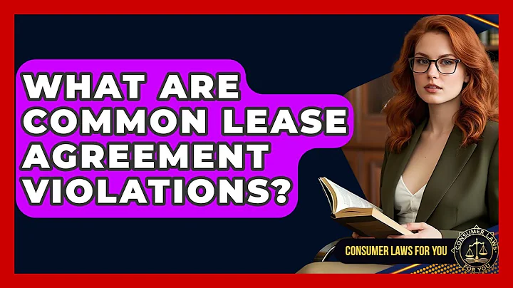 What Are Common Lease Agreement Violations? - Consumer Laws For You