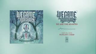 Watch We Came As Romans We Are The Reasons video
