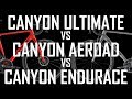 Canyon 2018 Ultimate vs Aeroad vs Endurace