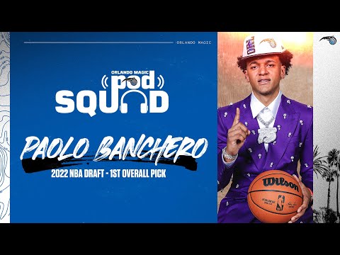 ORLANDO MAGIC POD SQUAD | FIRST OVERALL PICK PAOLO BANCHERO