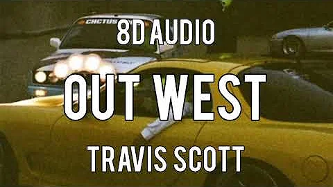 JACKBOYS, Travis Scott - OUT WEST ft. Young Thug (8D Audio)