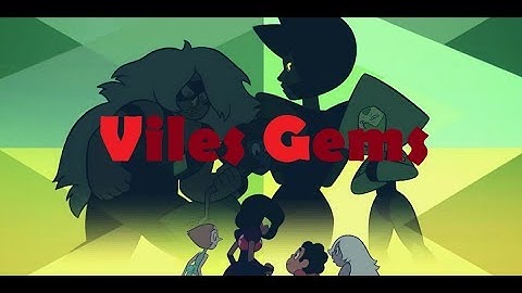 Steven Universe -Viles Gems (I