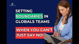Setting Boundaries in Global Teams (When You Can’t Just Say No)