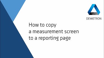 How to copy a measurement screen to a reporting page // DEWETRON Academy