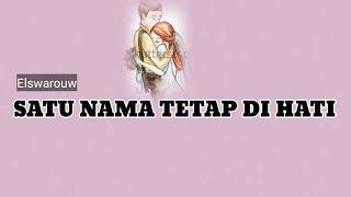 Satu nama tetap di hati - Elshinta Warouw ( Lirik )