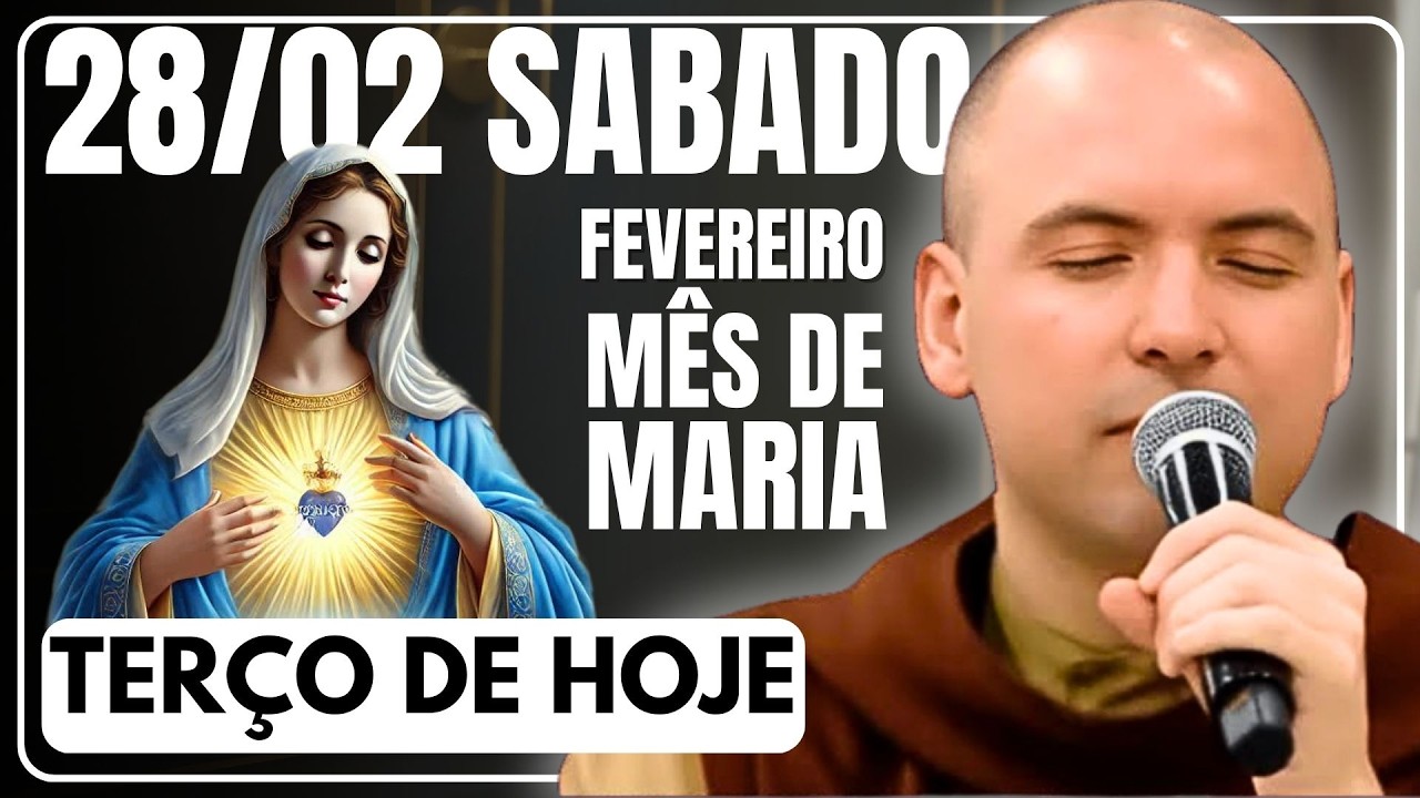 TERÇO DE HOJE 28/02/2026 - SÁBADO - MISTÉRIOS GOZOSOS: SANTO TERÇO