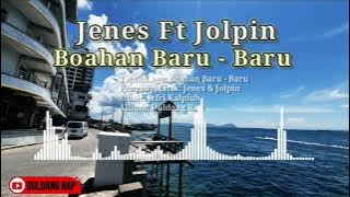 JENES FT JOLPIN - Boahan Baru - Baru (Duldang Rap Music)