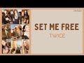 Twice set me free lyrics