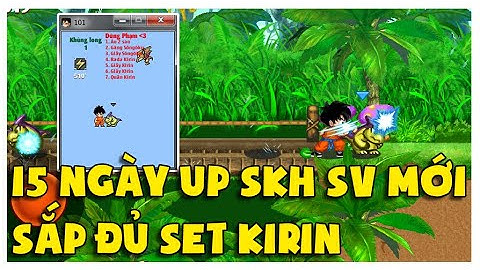 Ngọc Rồng Online - Thành Quả Sau 15 Ngày UP SKH Sever Mới, Sắp Đủ Set Kirin