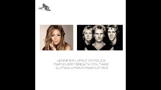 Jennifer Lopez Vs The Police- Papi, every breath you take - DJ Paolo Monti mash up 2011.wmv