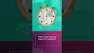 9 Best Time Tracking Apps for Freelancers
