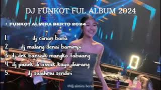 DJ FUNKOT ALMIRA BERTO- DJ ALMIRA BERTO FULL ALBUM,MINANG CIINA BANA