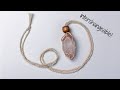 Interchangeable Macrame Crystal Necklace (DIY Tutorial)