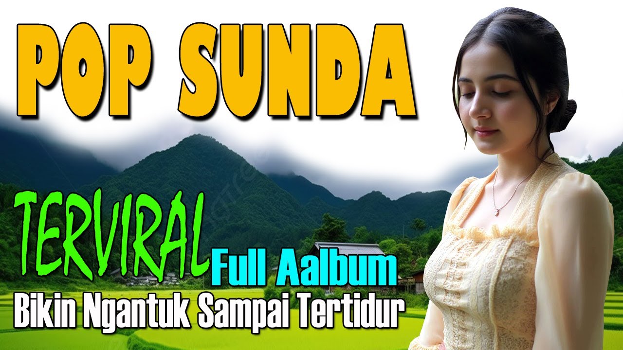 POP SUNDA LAWAS FULL ALBUM TERVIRAL ENAK DI DENGAR BIKIN NGANTUK SAMPAI TERTIDUR