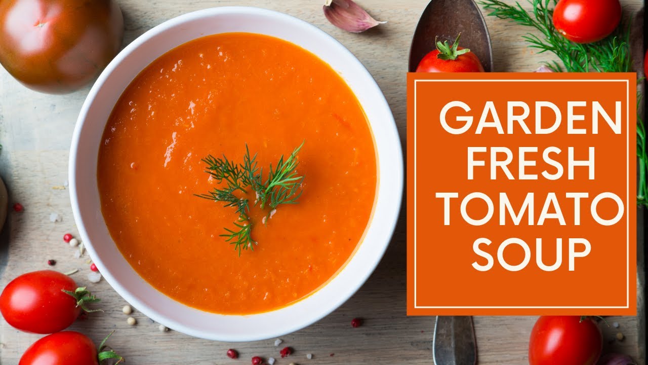 Garden Fresh Tomato Soup - tomato soup indian style -  Tomato Soup