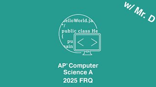 AP CSA 2025 Exam FRQ Walk-through
