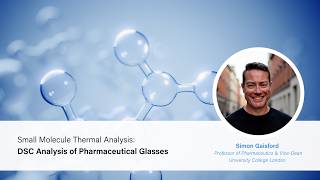 Small Molecule Thermal Analysis: DSC Analysis of Pharmaceutical Glasses