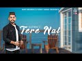 Tere Naal | ( Full HD) | Ujjwal | New Punjabi Songs 2019 | Latest Punjabi Songs 2019