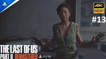 The Last of Us Part 2 Remastered - Full Walkthrough Part 13 - PS5 4K 60FPS Gameplay (No Commentary)