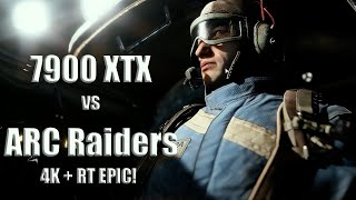 Famous I Benchmarked ARC Raiders with the 7900 XTX at 4K and Ray Tracing Epic! 60FPS? Profile