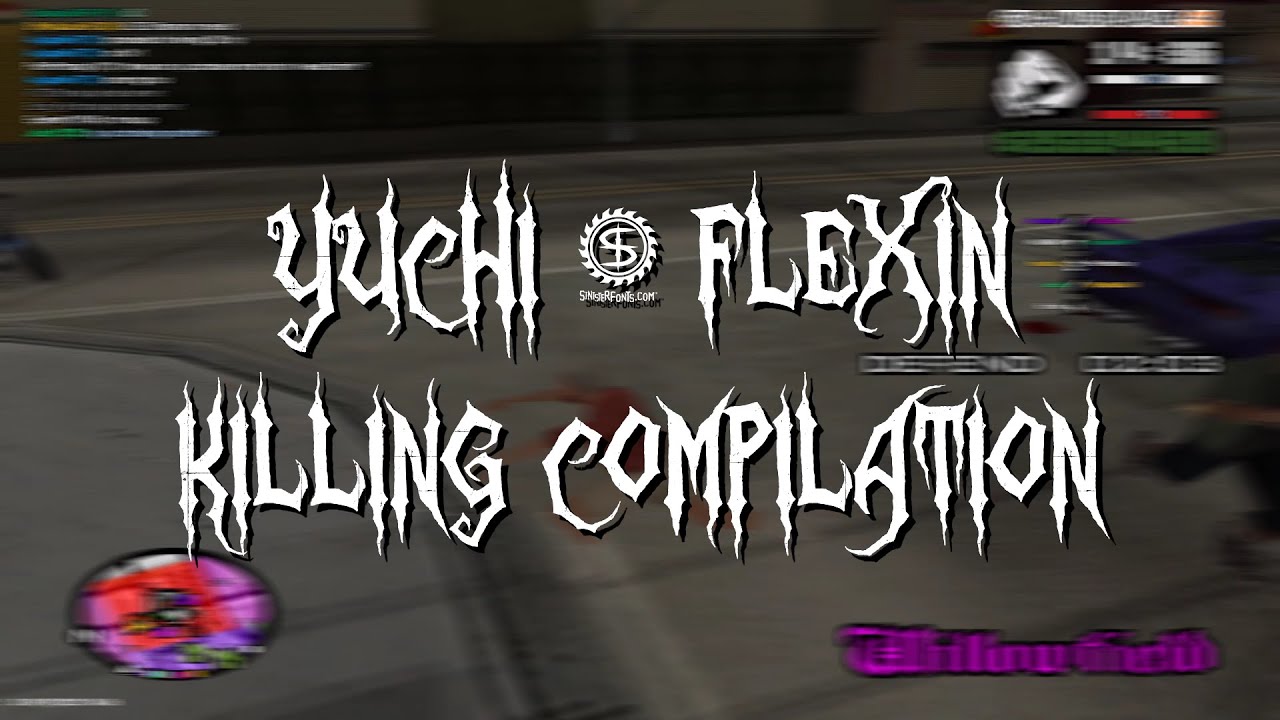 Yuchi & FlexiN Killing Compilation ♕