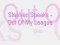 Me Singing Stephen Speaks - Out Of My League