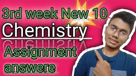 Class 10 Chemistry Assighnment 3rd week | ১০ম শ্রেণির রসায়ন এসাইনমেন্ট | Assighnment answer 3rd week