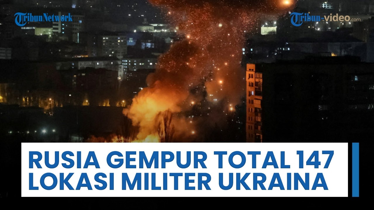 Rusia Lancarkan Serangan Skala Besar, Gempur Total 147 Lokasi Militer & Infrastruktur Energi Ukraina