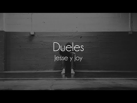 Jesse & Joy – Dueles [Letra]