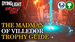The Madman of Villedor Trophy \& Achievement – Dying Light 2 | Bloody Ties DLC