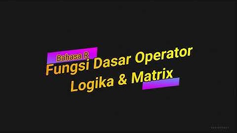 Penggunaan Fungsi-Operator-Matrik Dalam Bahasa R - RStudio