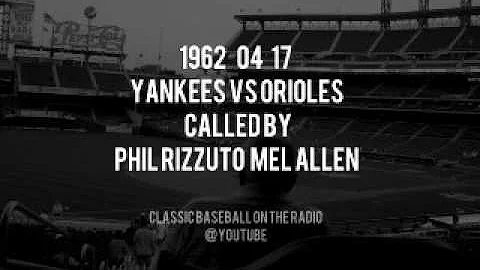 1962 04 17 Yankees vs Orioles Called by Phil Rizzu...