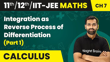 Integration as Reverse Process of Differentiation (Part 1) | Class 11/12/IIT-JEE Maths