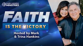 Faith is the Victory with Mark and Trina Hankins: 8/11/26 | Approved by God