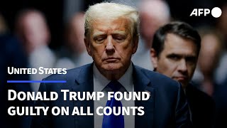 Guilty on all counts: Trump criminal conviction makes history | AFP