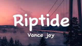 Riptide - Vance joy (lyrics)