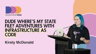 Kirsty McDonald - Dude where's my state file? Adventures with Infrastructure as Code