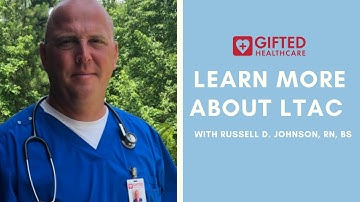 Learn more about LTAC with with Russell Johnson from Gifted Healthcare