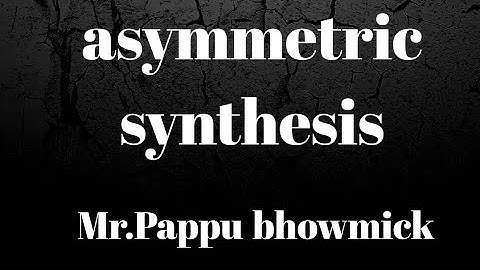 Asymmetric synthesis,1,3 diaxial interaction, Part:03,Mr.Pappu Bhowmick