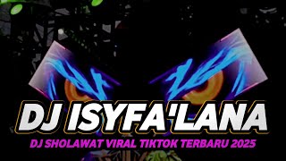 DJ SHOLAWAT ISYFA'LANA FULL BASS PANJANG VIRAL TIKTOK TERBARU 2025