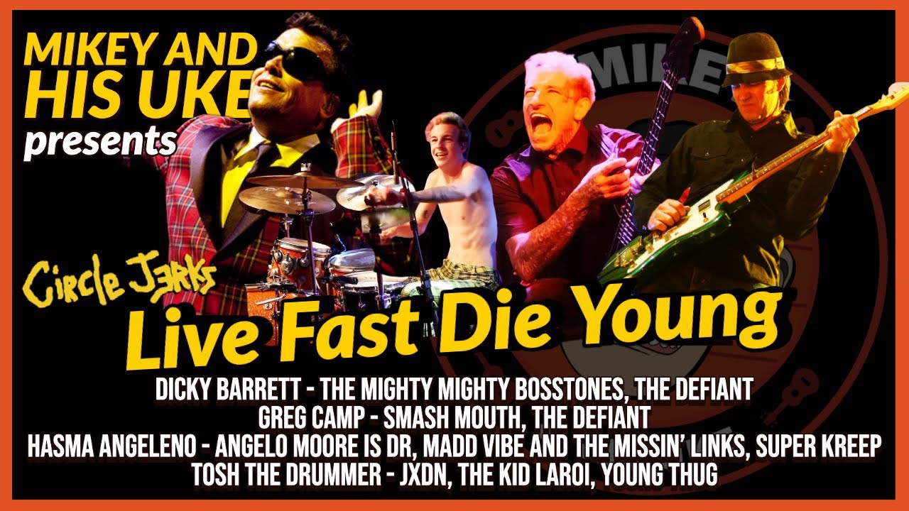 CIRCLE JERKS ‘LIVE FAST DIE YOUNG’ COVER - FEAT: THE BOSSTONES, SMASH MOUTH, TOSH THE DRUMMER, HASMA CIRCLE JERKS ‘LIVE FAST DIE YOUNG’ COVER - FEAT: THE BOSSTONES, SMASH MOUTH, TOSH THE DRUMMER, HASMA
