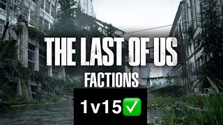 TLOU FACTIONS BEST REVENGE 1V15 COMEBACK ON TBAGGER!!!!!!
